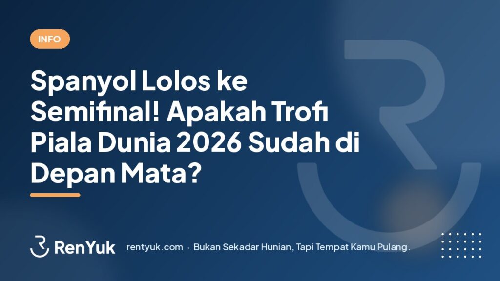 Spanyol Lolos ke Semifinal! Apakah Trofi Piala Dunia 2026 Sudah di Depan Mata?